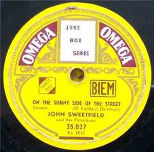 John Sweetfield And His Petrolians - Full Petrol / On The Sunny Side Of The ...