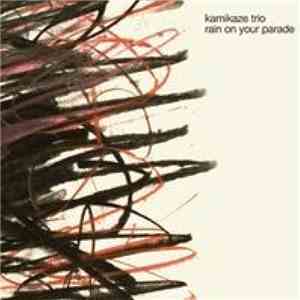 Kamikaze Trio - Rain On Your Parade