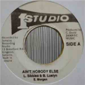 Leroy Sibbles, Barry Llewellyn, Earl Morgan - Ain't Nobody Else