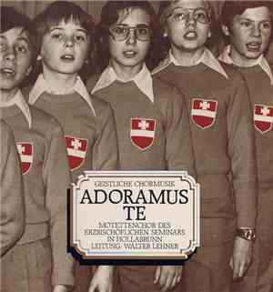 Motettenchor Des Erzbischöflichen Seminars In Hollabrunn - Adoramus Te - Ge ...