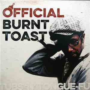 Official Burnt Toast - Tubs `n´tongue-Fu