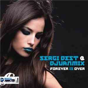 Sergi Dest & Djuanmix - Forever Is Over