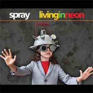 Spray - Living In Neon