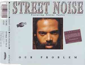 Street Noise Featuring Trevor Taylor - Our Problem