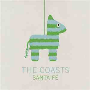 The Coasts - Santa Fe