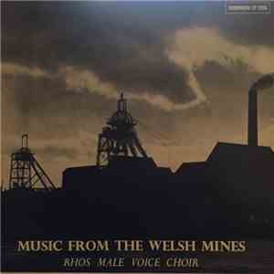 The Rhos Male Voice Choir - Music From The Welsh Mines