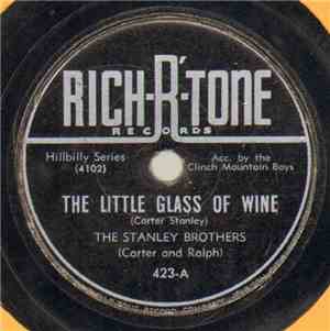 The Stanley Brothers - The Little Glass Of Wine / Little Maggie