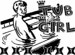 Tubgirl - Let Fly