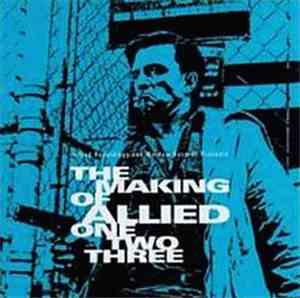 Various - The Making Of Allied One Two Three