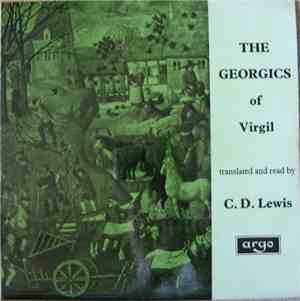 Virgil  Translated And Read By C. D. Lewis - The Georgics Of Virgil