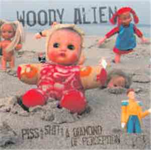 Woody Alien - Piss And Shit And A Diamond Of Perception