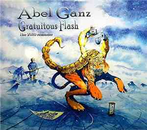 Abel Ganz - Gratuitous Flash - The 2016 Remaster