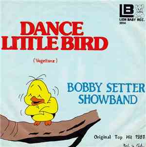 Bobby Setter Showband - Dance Little Bird (Vogeltanz)
