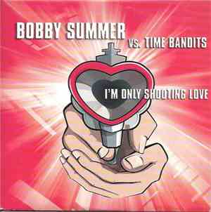 Bobby Summer vs Time Bandits - I'm Only Shooting Love