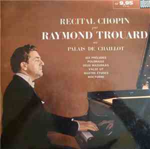 Chopin - Raymond Trouard - Récital Chopin Au Palais De Chaillot