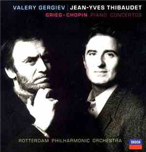 Grieg, Chopin, Valery Gergiev, Jean-Yves Thibaudet, Rotterdam Philharmonic  ...