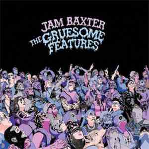 Jam Baxter - The Gruesome Features