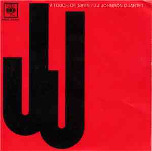 J.J. Johnson Quartet - A Touch Of Satin