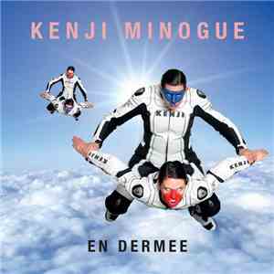 Kenji Minogue - En Dermee