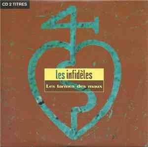 Les Infidèles - Les Larmes Des Maux