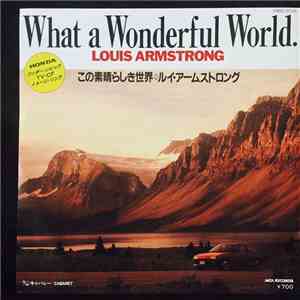 Louis Armstrong - What A Wonderful World