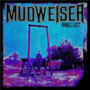 Mudweiser - Angel Lust