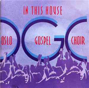 Oslo Gospel Choir - In This House