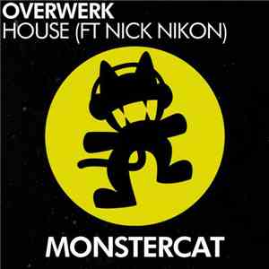 Overwerk Ft. Nick Nikon - House