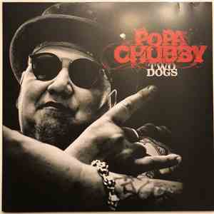 Popa Chubby - Two Dogs