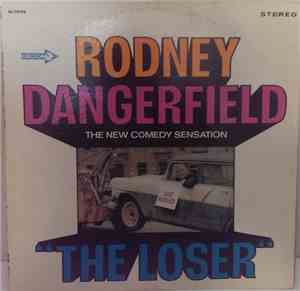 Rodney Dangerfield - The Loser