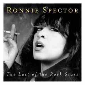 Ronnie Spector - The Last Of The Rock Stars