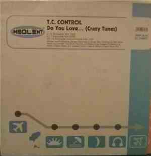 TC Control - Do You Love... (Crazy Tunes)