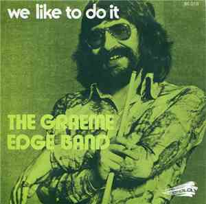 The Graeme Edge Band - We Like To Do It