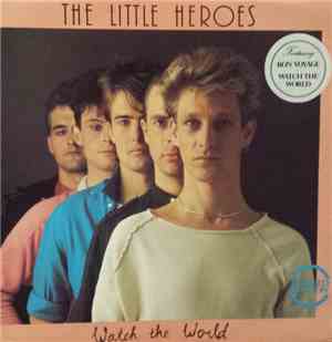 The Little Heroes - Watch The World