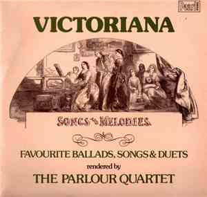 The Parlour Quartet - Victoriana: Favourite Ballads, Songs And Duets Render ...