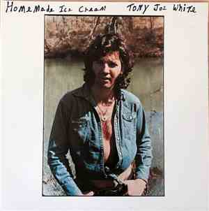 Tony Joe White - Home Made Ice Cream