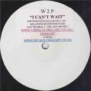 W 2 P - I Can't Wait