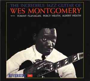 Wes Montgomery - The Incredible Jazz Guitar Of Wes Montgomery