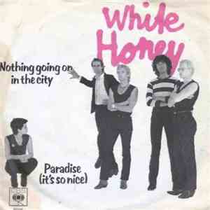 White Honey - Nothing Going On In The City