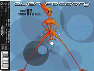 Alien Factory - Destiny '97 / Tomorrow '97
