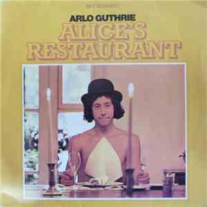Arlo Guthrie - Alice's Restaurant