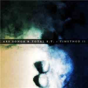 Ars Sonor & TOTAL E.T. - Timethod II