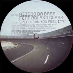 Azzido Da Bass Feat. Roland Clark - Speed (Can You Feel It?) (Part 1 Of 3)