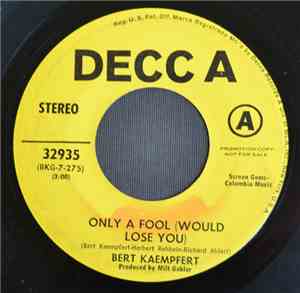 Bert Kaempfert - Only A Fool (Would Lose You) / Lonely Is The Name