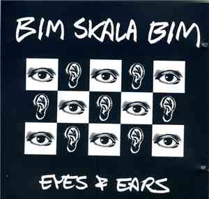 Bim Skala Bim - Eyes & Ears