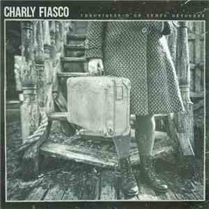 Charly Fiasco - Chronique D'un Temps Détourné