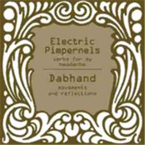 Electric Pimpernels / Dabhand - Verbs For My Headache / Movements Reflectio ...