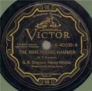 G. B. Grayson - Henry Whitter - The Nine-Pound Hammer / Short Life Of Troub ...