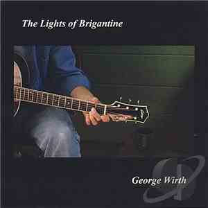 George Wirth - The Lights Of Brigantine