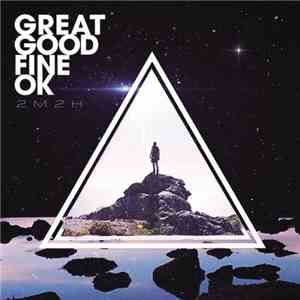 Great Good Fine OK - 2M2H